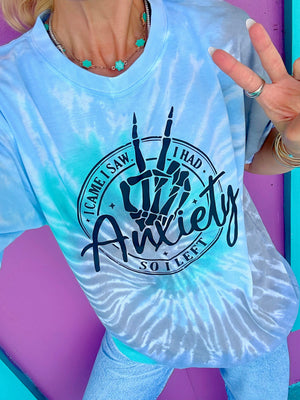 I Came I Saw I Had Anxiety Tie-Dye Tee