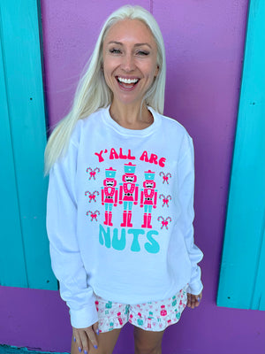 Y'all Are Nuts Nutcracker Sweatshirt