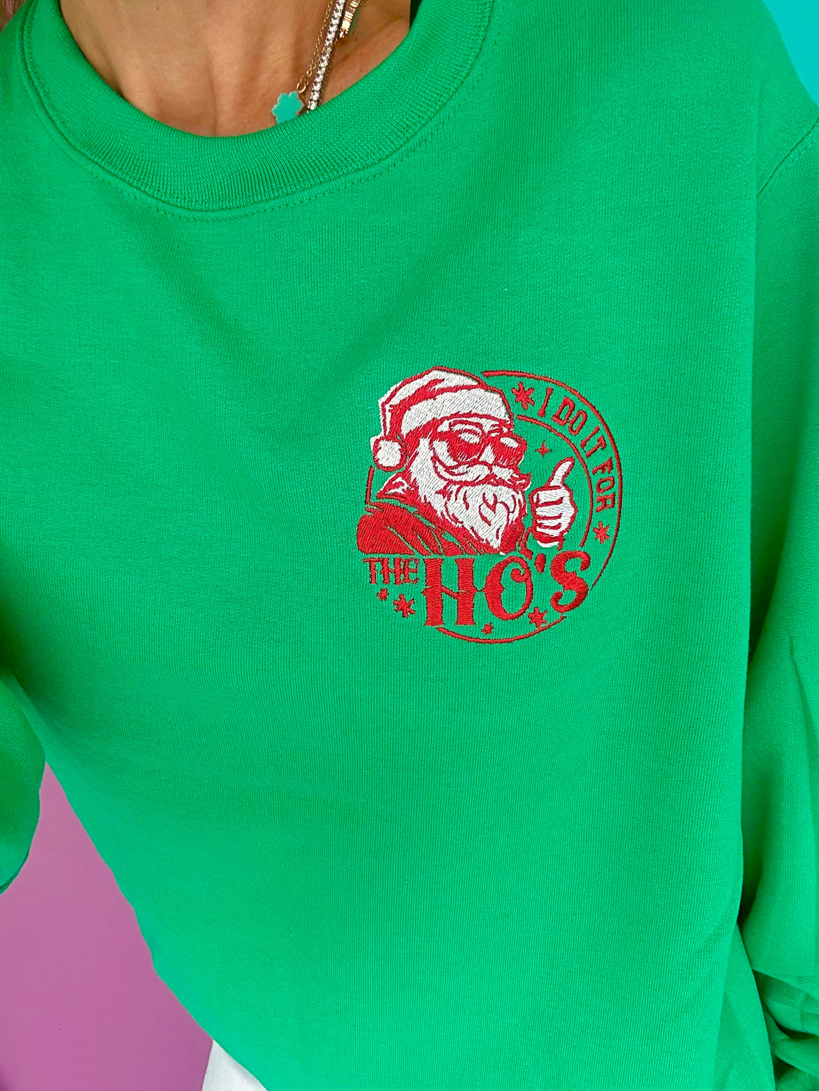 I Do It For The Ho's Embroidered Santa Sweatshirt