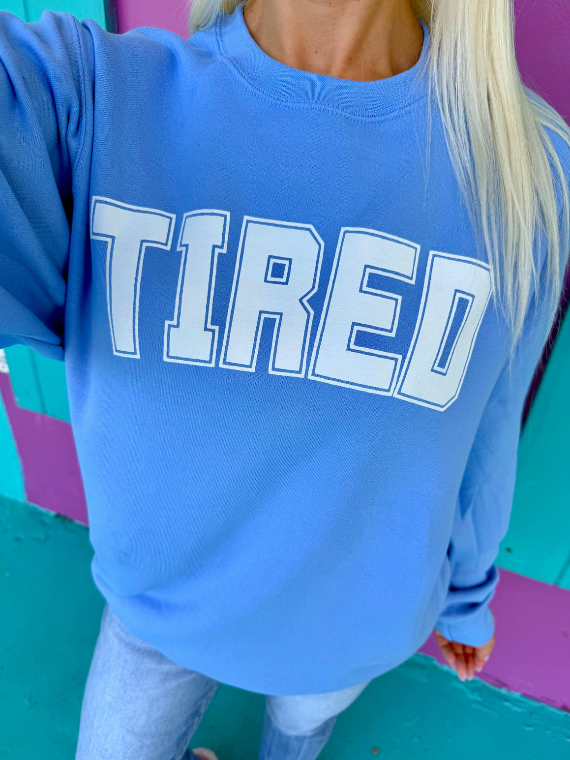 Tired Sweatshirt - Blue or Pink with White Print
