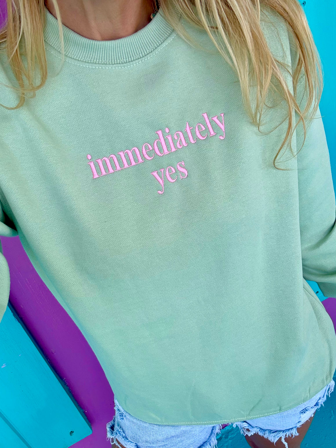 Immediately Yes Embroidered Sweatshirt - Sunshine Sisters