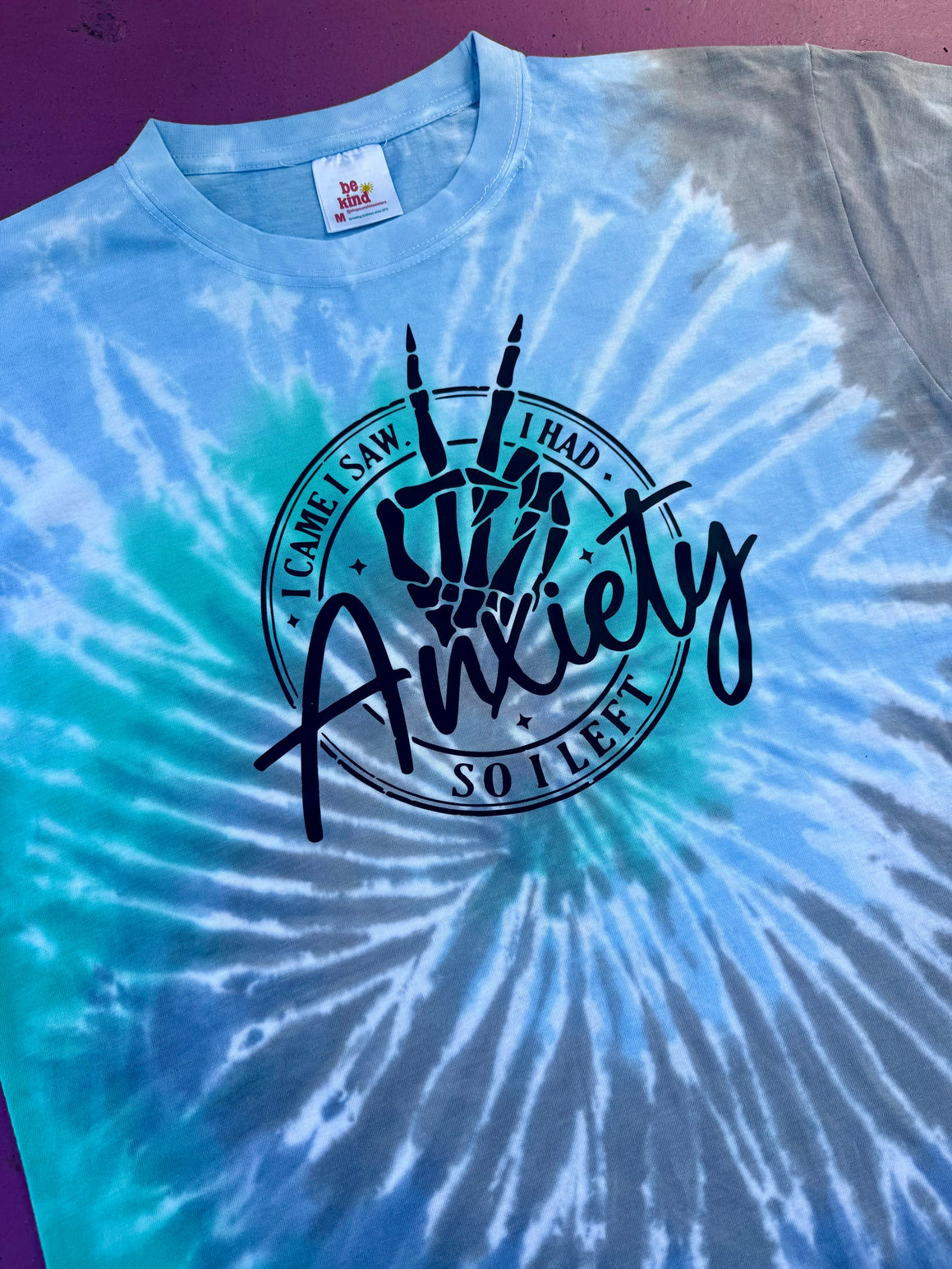 I Came I Saw I Had Anxiety Tie-Dye Tee