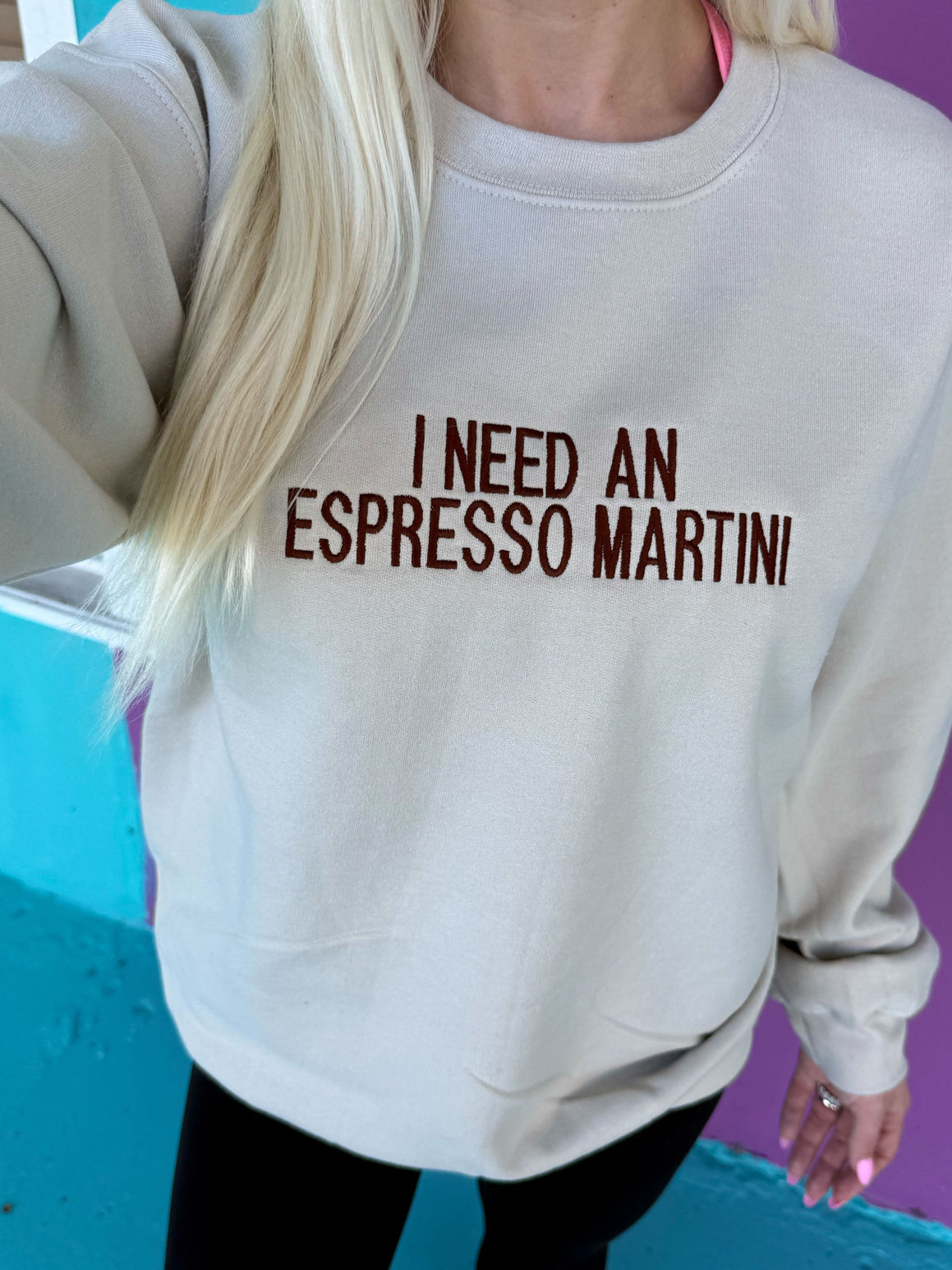 I Need An Espresso Martini Embroidered Sweatshirt
