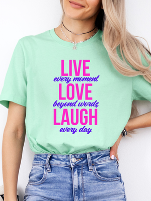 Live Love Laugh Tee
