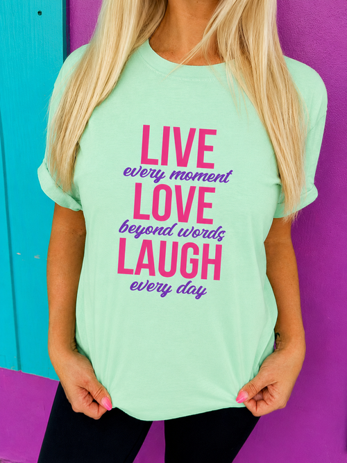 Live Love Laugh Tee